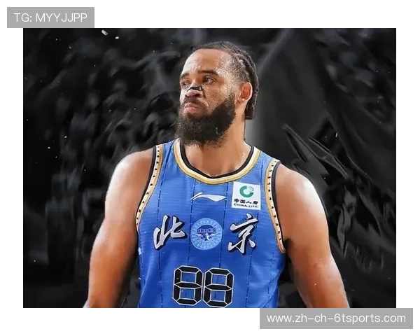 麦基空降助力解析北京男篮本赛季夺冠可能性与挑战